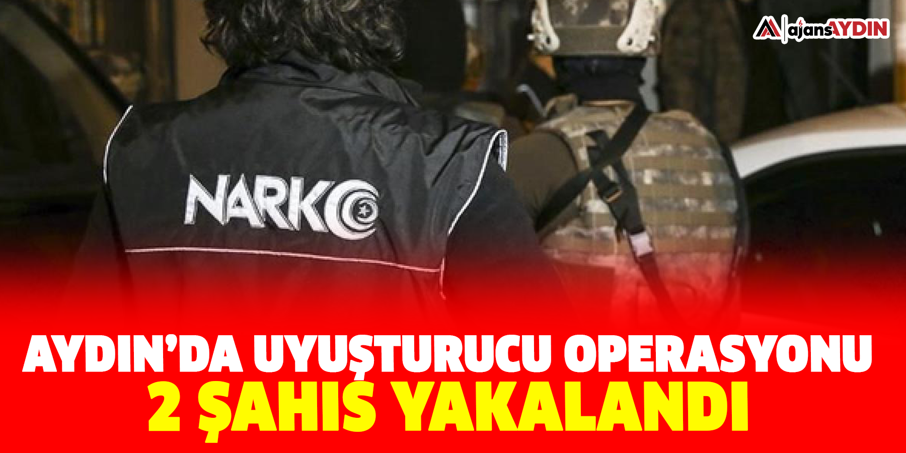 Aydın’da uyuşturucu operasyonu  2 şahıs tutuklandı