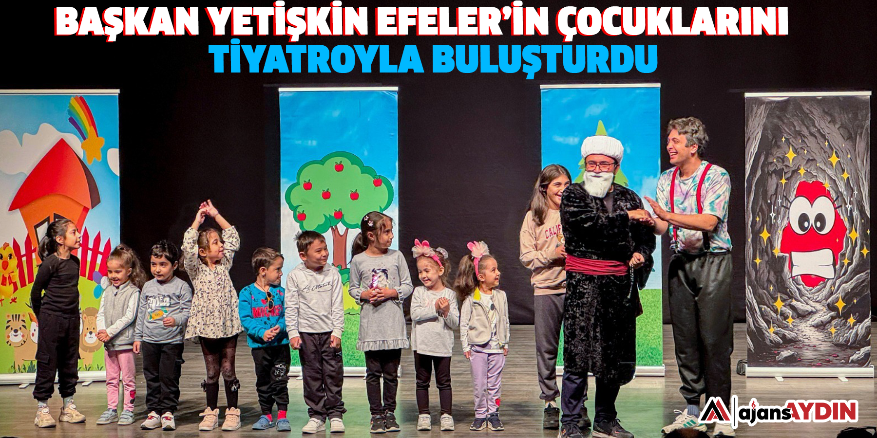 Başkan Yetişkin Efeler’in Çocuklarını Tiyatroyla Buluşturdu