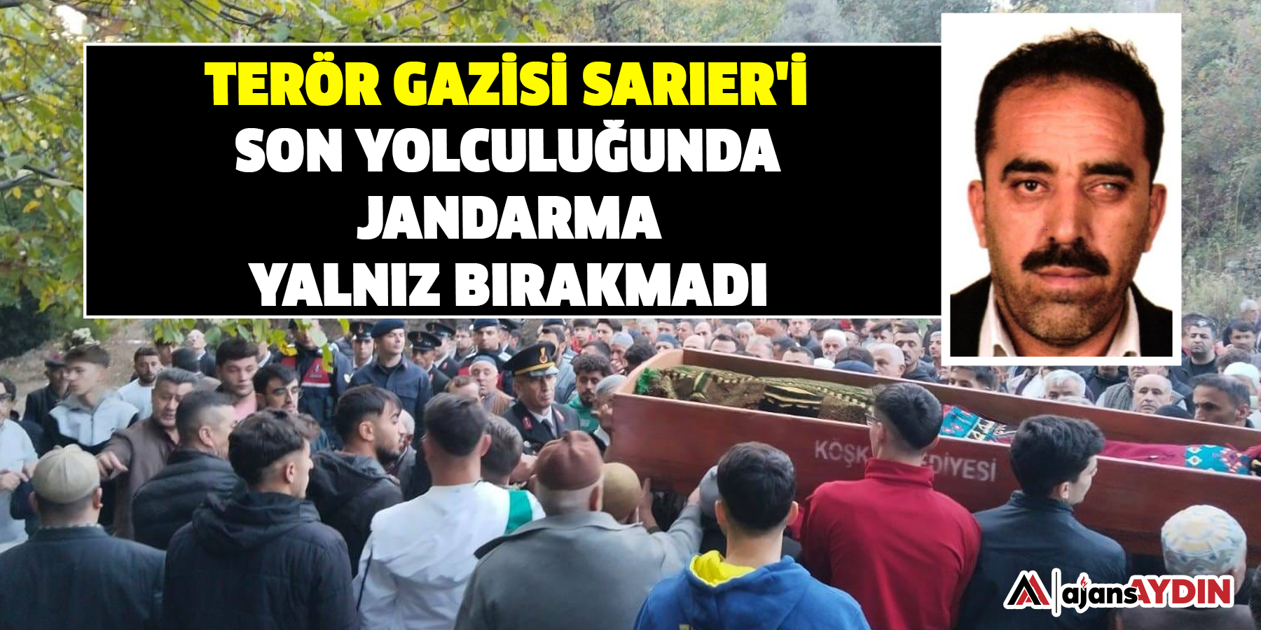 Terör gazisi Sarıer'i son yolculuğunda jandarma yalnız bırakmadı