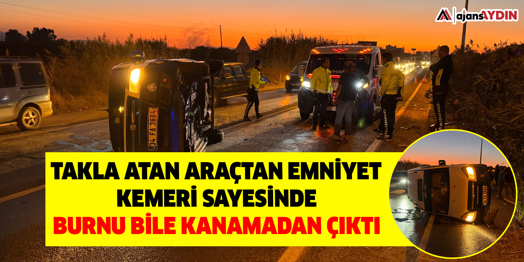 Takla atan araçtan emniyet kemeri sayesinde burnu bile kanamadan çıktı