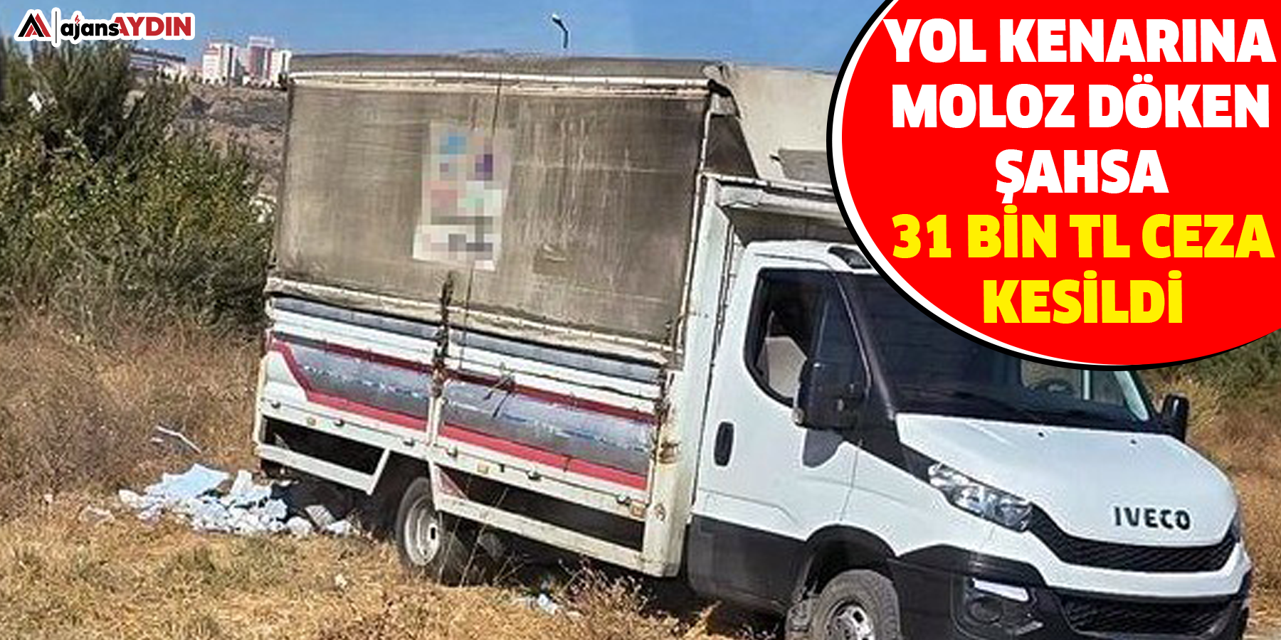 Yol kenarına moloz döken şahsa 31 bin TL ceza kesildi