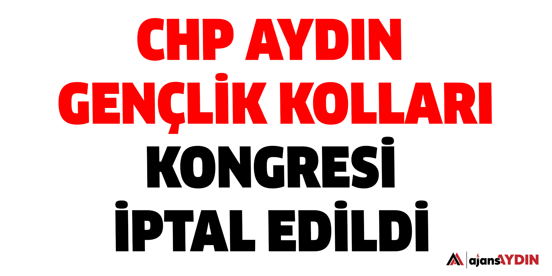 CHP Aydın Gençlik Kolları kongresi iptal edildi