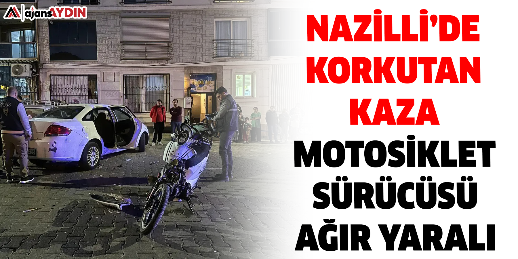 Nazilli’de korkutan kaza:  Motosiklet sürücüsü ağır yaralı