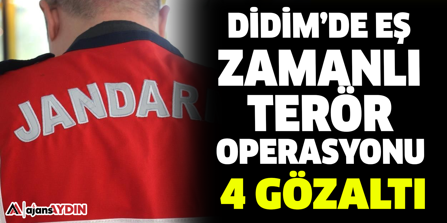 Didim’de Eş zamanlı terör operasyonu: 4 gözaltı