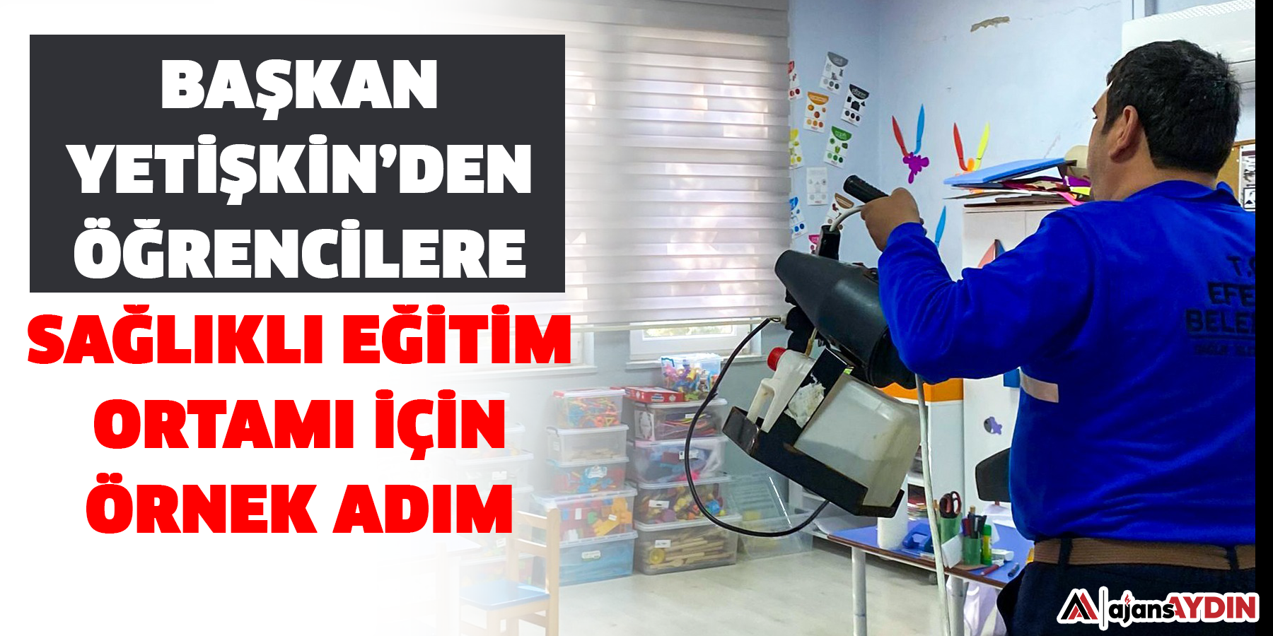 Başkan Yetişkin’den Öğrencilere Sağlıklı Eğitim Ortamı İçin Örnek Adım