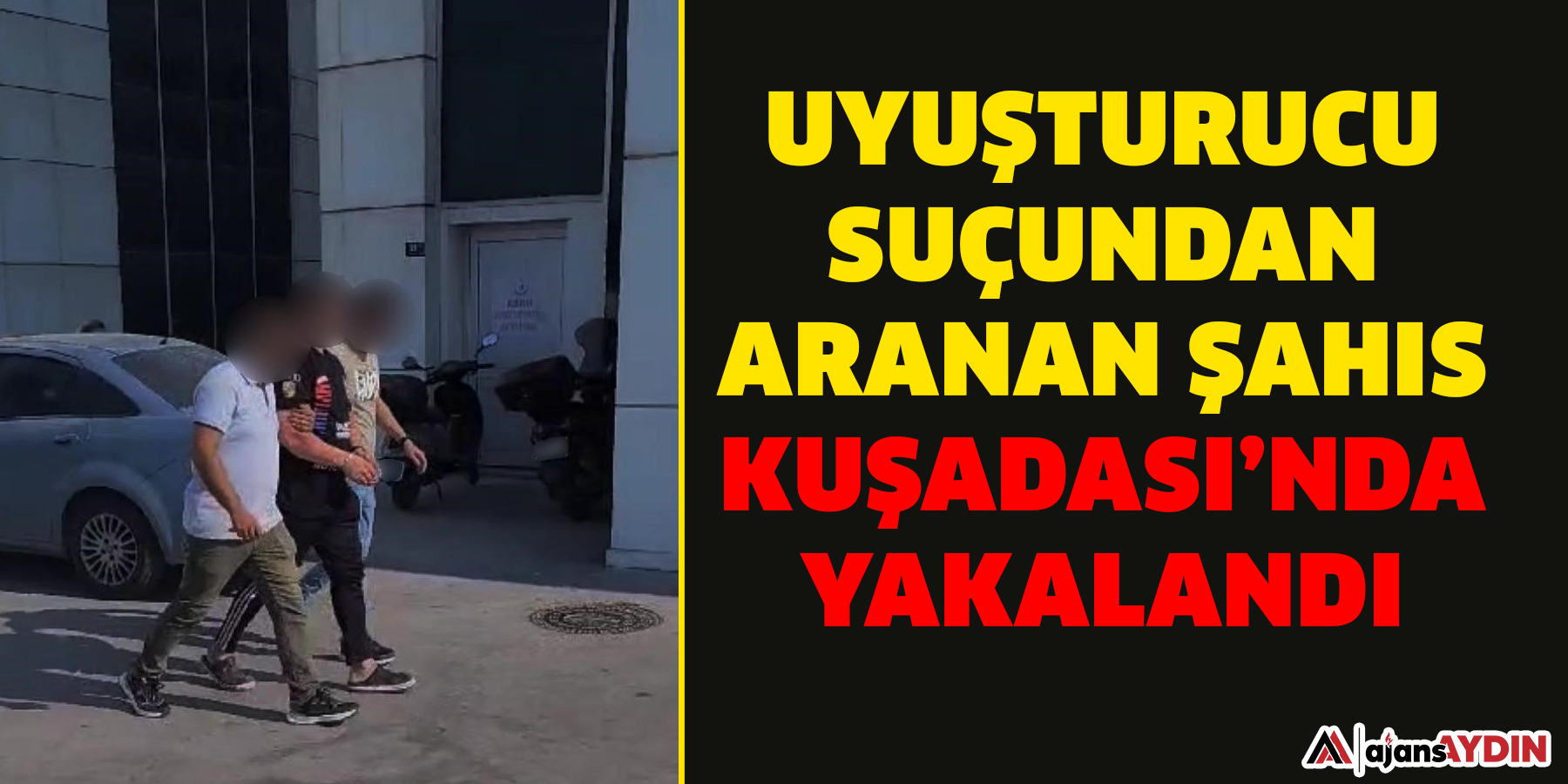 Uyuşturucu suçundan aranan şahıs Kuşadası’nda yakalandı