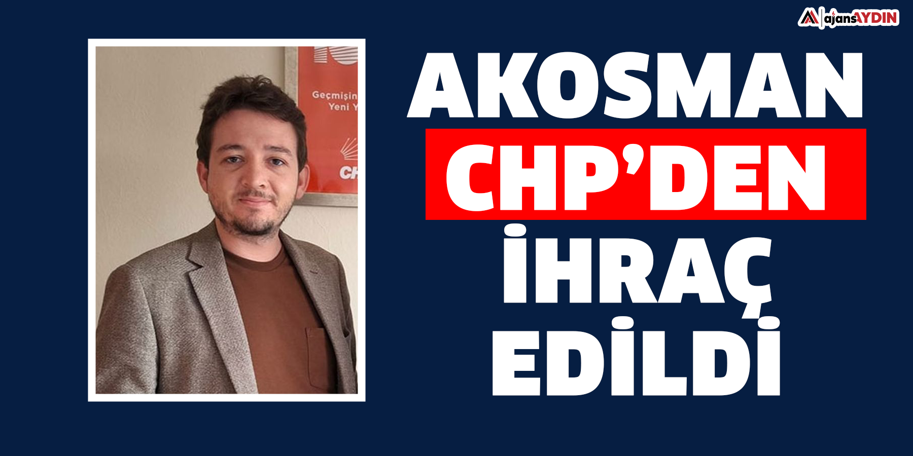 Akosman CHP’den ihraç edildi