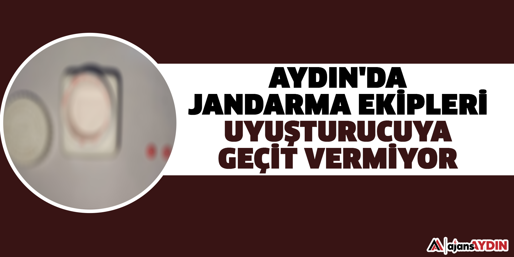 Aydın'da jandarma ekipleri uyuşturucuya geçit vermiyor