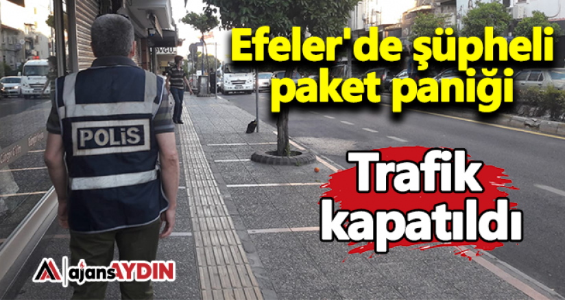 Efeler'de şüpheli paket paniği  Trafik kapatıldı