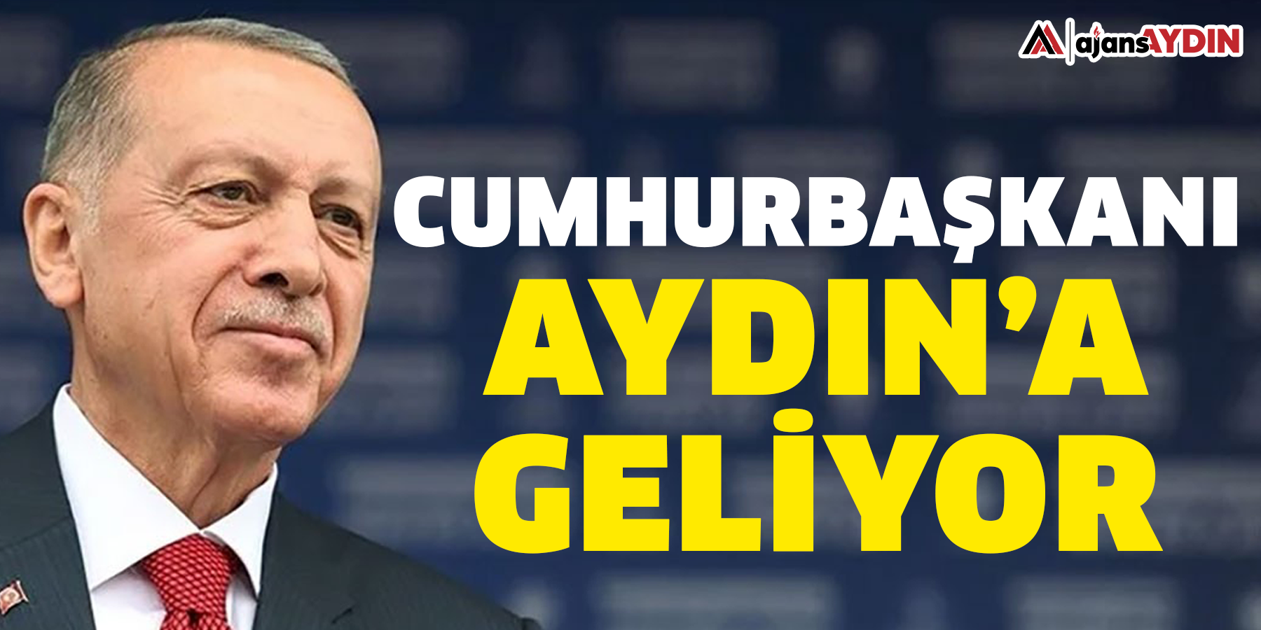 Cumhurbaşkanı Aydın’a geliyor