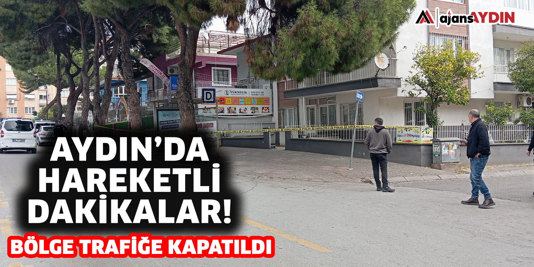 Aydın'da hareketli dakikalar