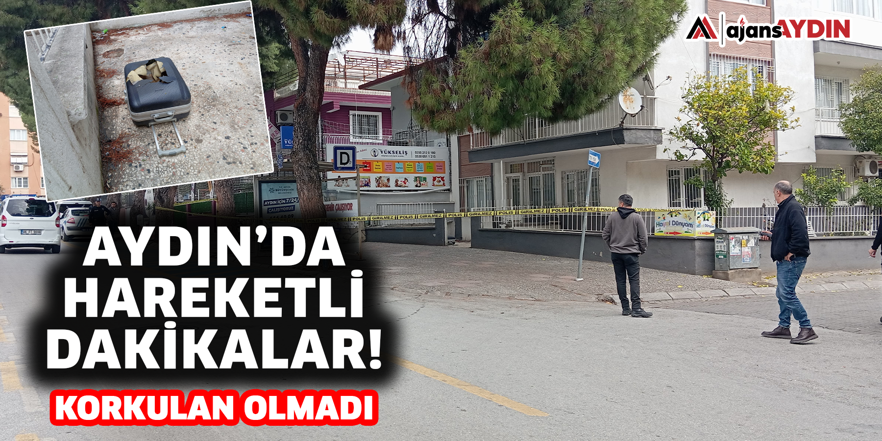 Aydın'daki olayda korkulan olmadı