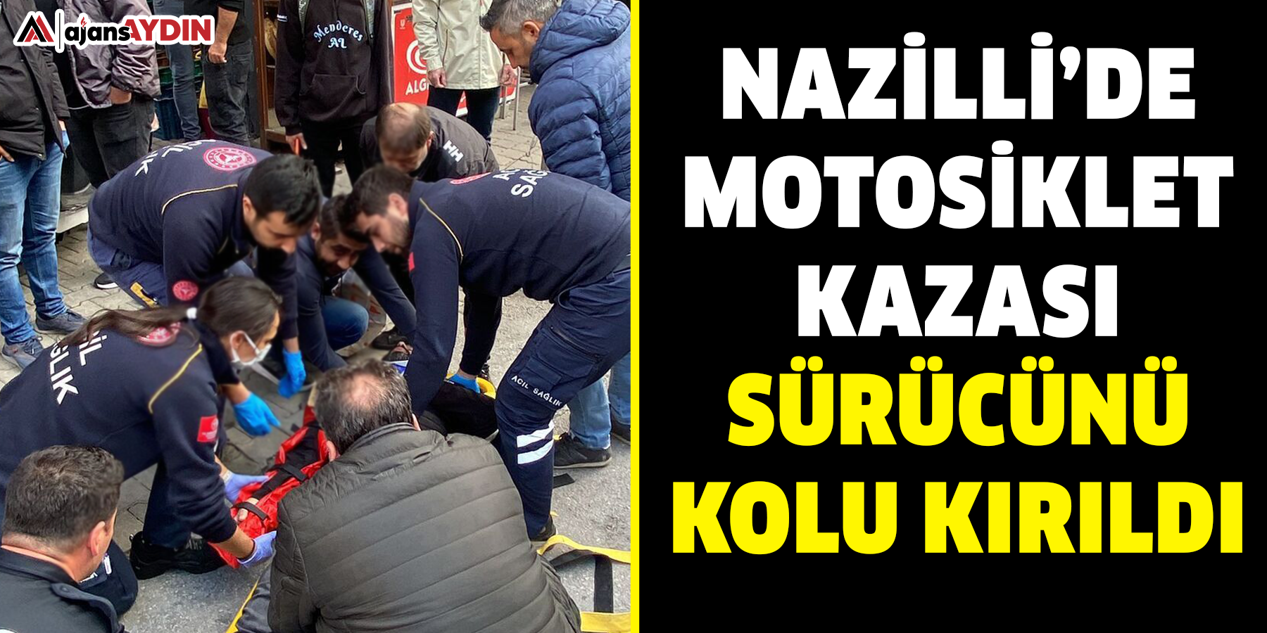 Nazilli’de motosiklet kazası: Sürücünün kolu kırıldı