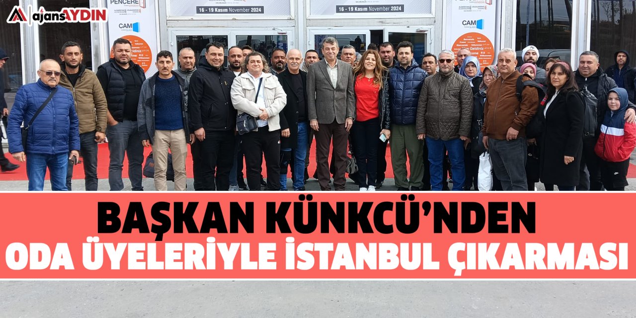 Başkan Künkcü’nden oda üyeleriyle İstanbul çıkarması