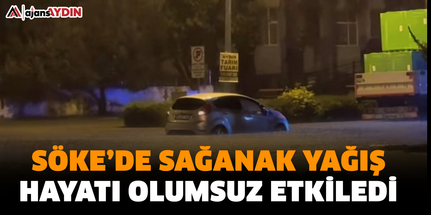 Söke’de sağanak yağış hayatı olumsuz etkiledi