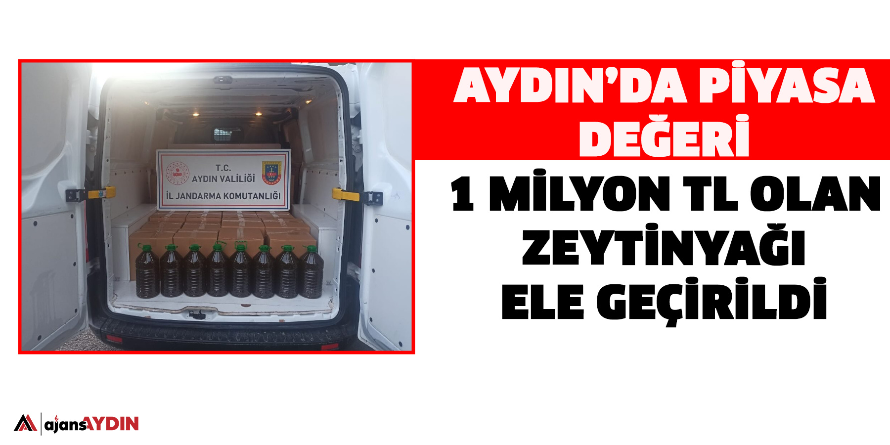 Aydın’da piyasa değeri 1 milyon TL olan zeytinyağı ele geçirildi