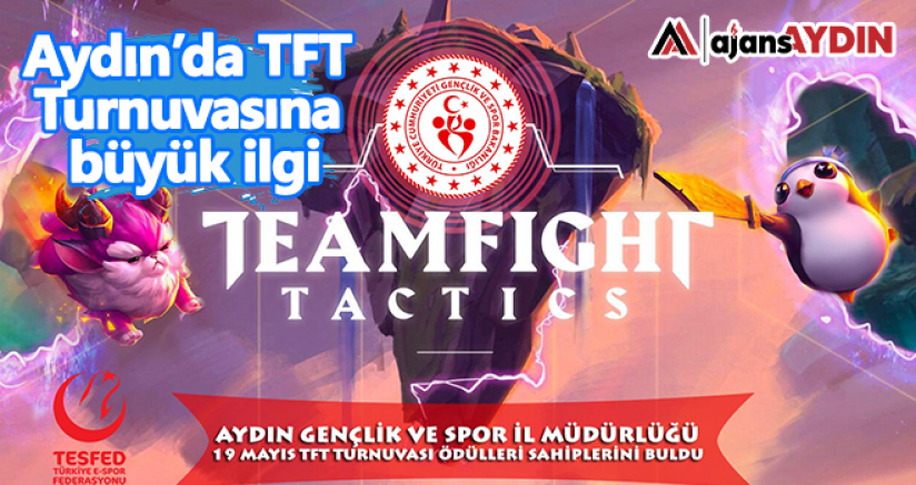 Aydın’da TFT Turnuvasına büyük ilgi