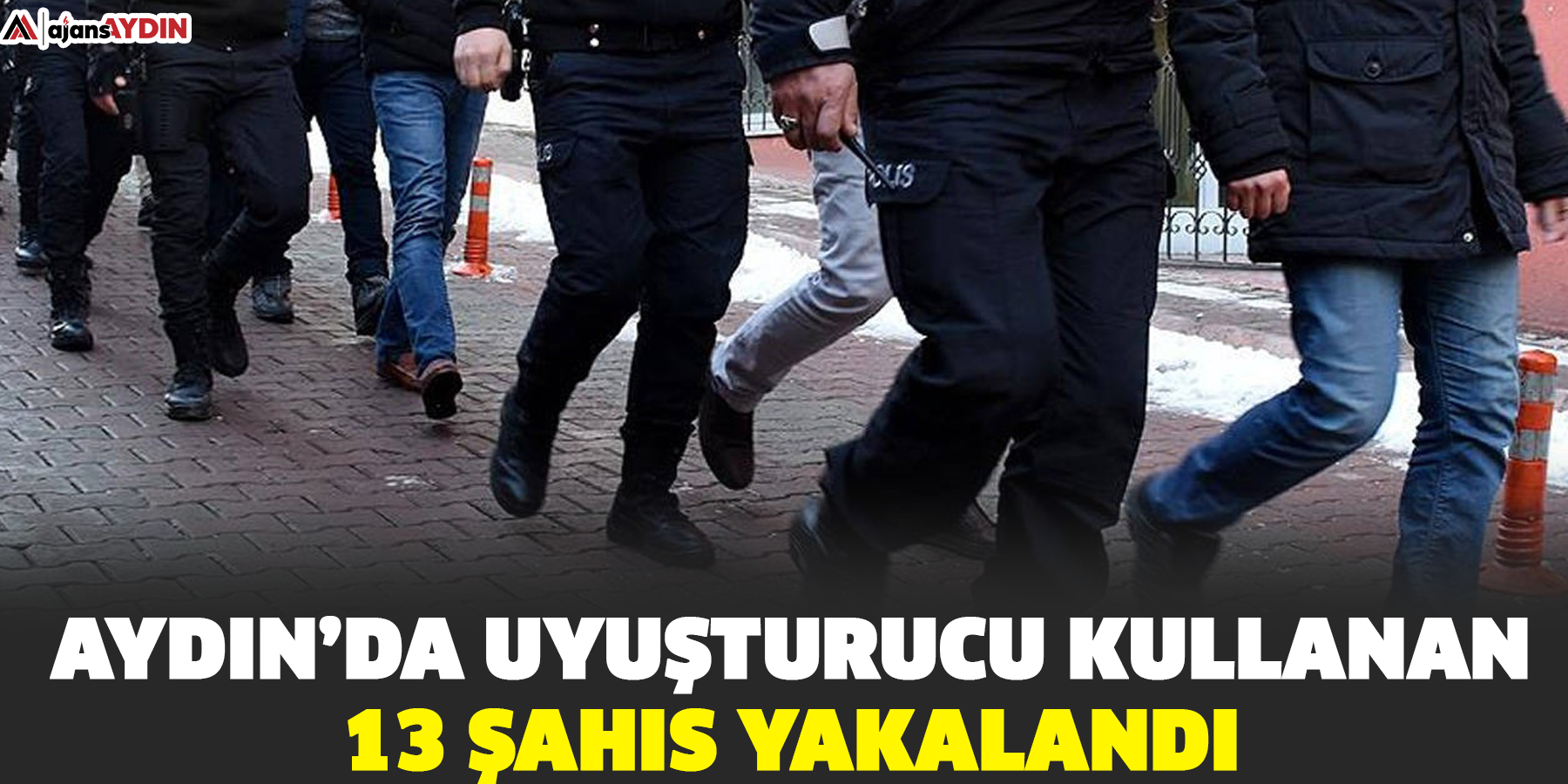 Aydın’da uyuşturucu kullanan 13 şahıs yakalandı