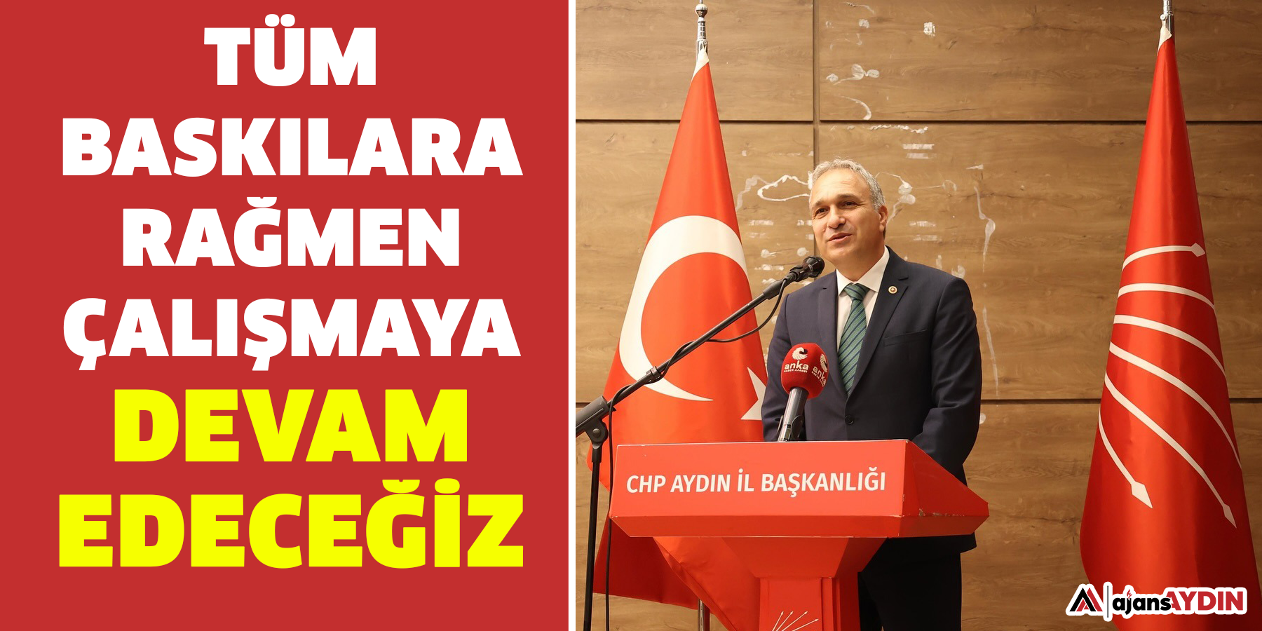 Tüm baskılara rağmen çalışmaya devam edeceğiz