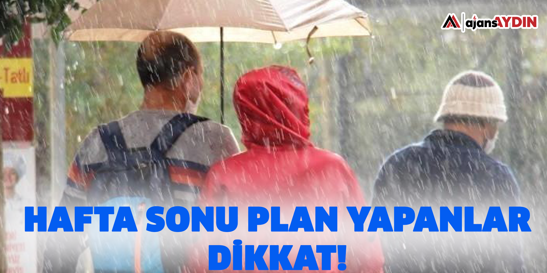 Hafta sonu plan yapanlar dikkat!