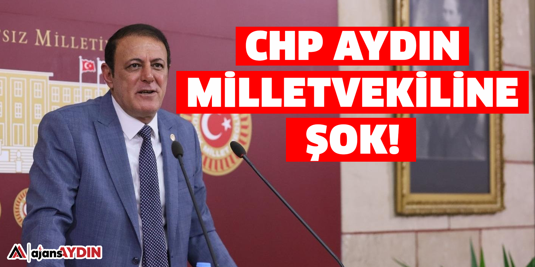 CHP Aydın Milletvekiline şok!