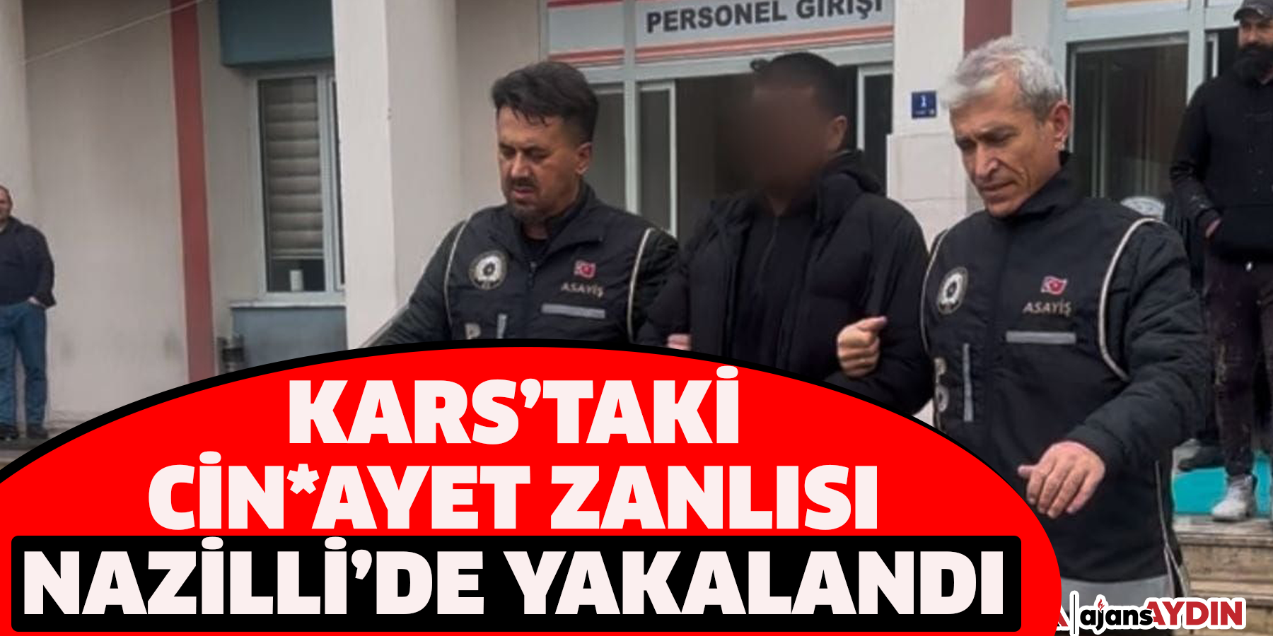 Kars’taki cin*ayet zanlısı Nazilli’de yakalandı