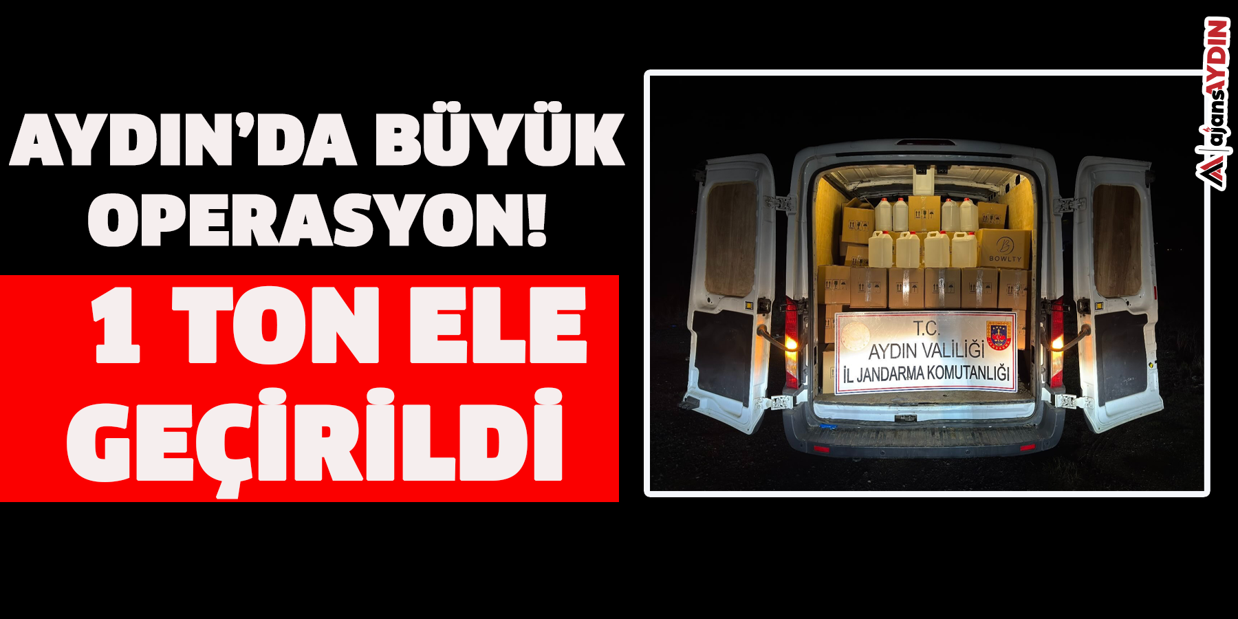 Aydın’da büyük operasyon!  1 ton ele geçirildi