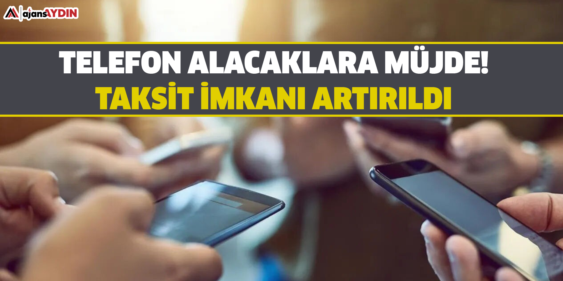 Telefon alacaklara müjde! Taksit imkanı artırıldı