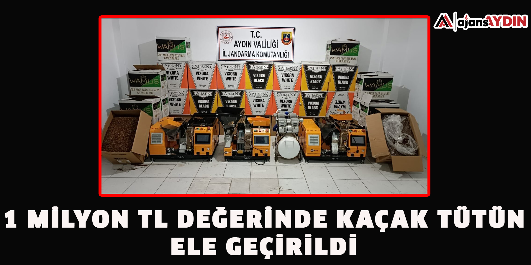 1 milyon TL değerinde kaçak tütün ele geçirildi