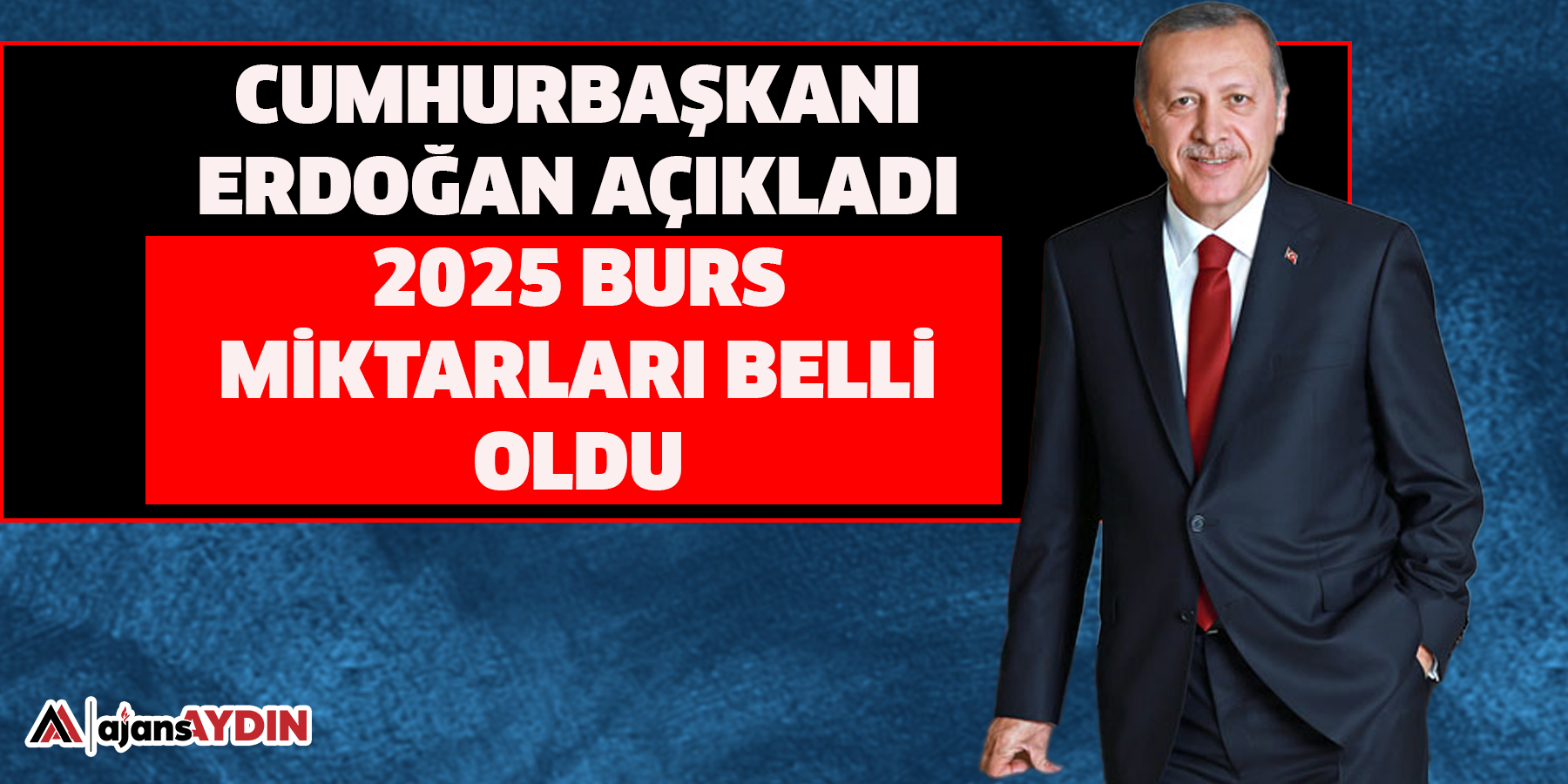 Cumhurbaşkanı Erdoğan açıkladı: 2025 burs miktarları belli oldu