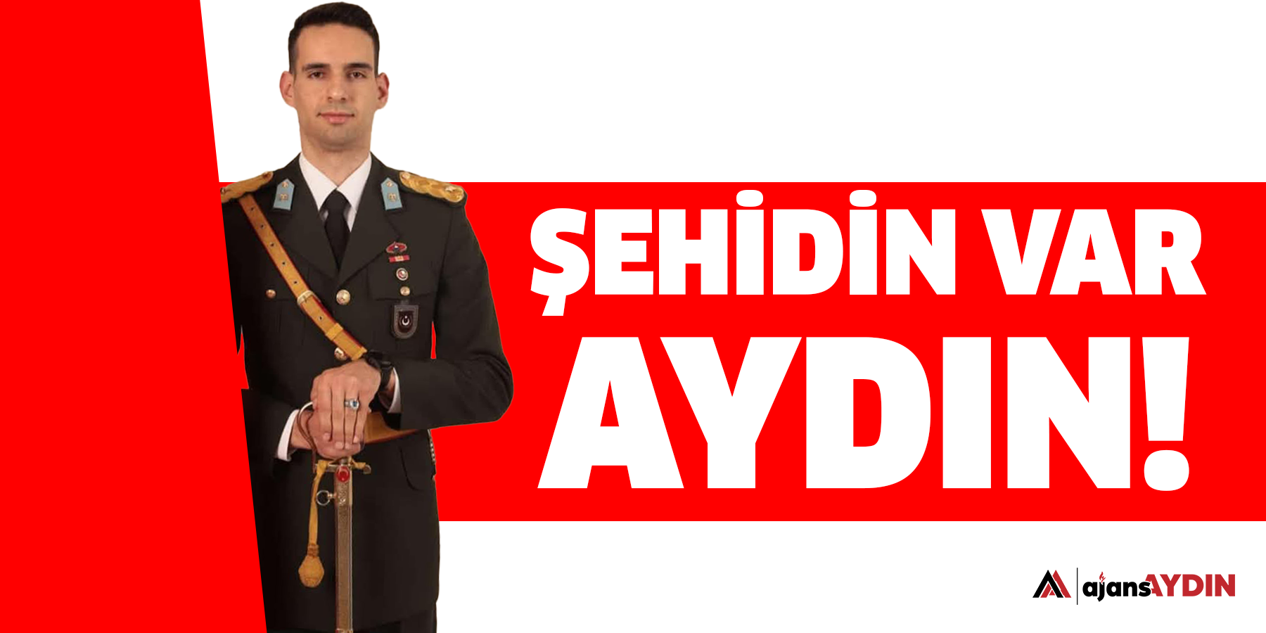 Şehidin var Aydın!