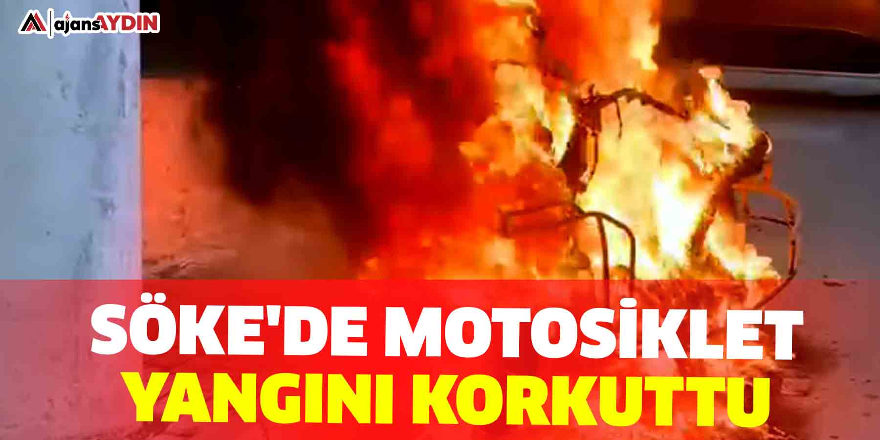 Söke'de motosiklet yangını korkuttu