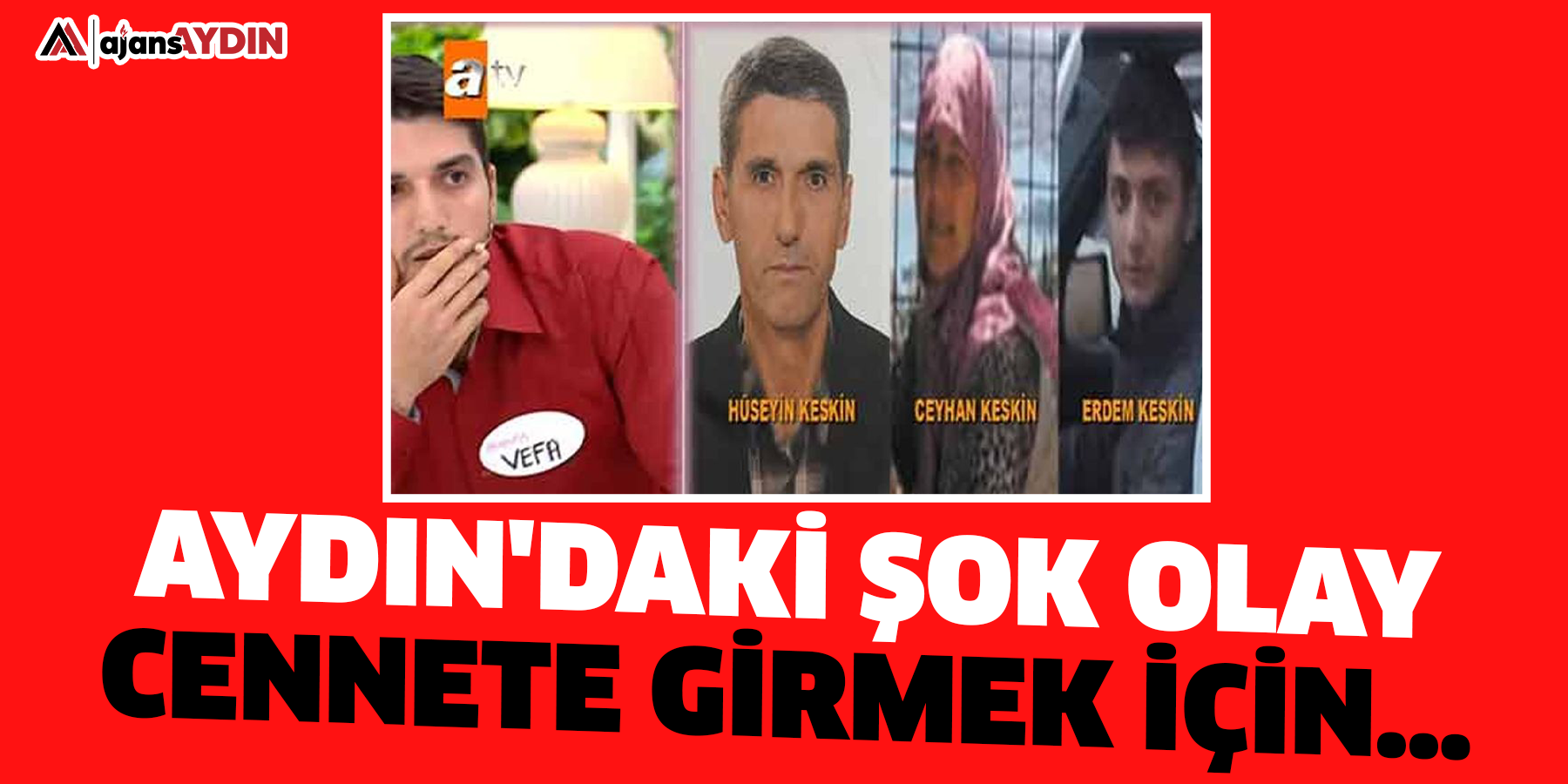 Aydın'da şok olay!  Cennete girmek için …