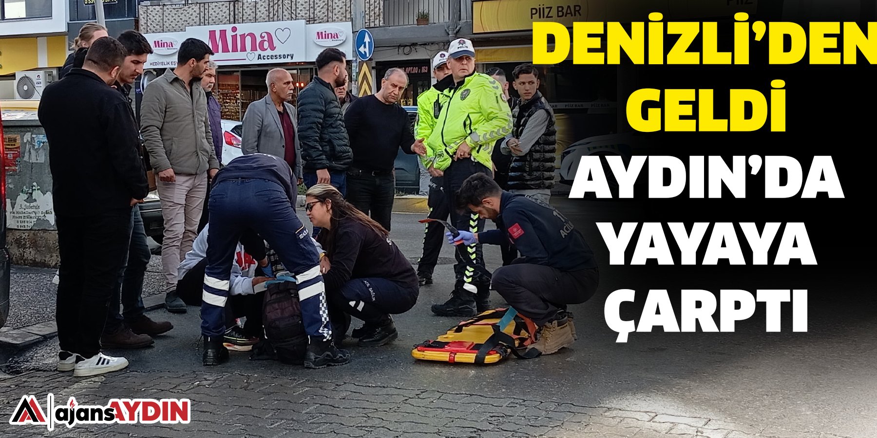 Denizli’den Geldi, Aydın’da Yayaya Çarptı