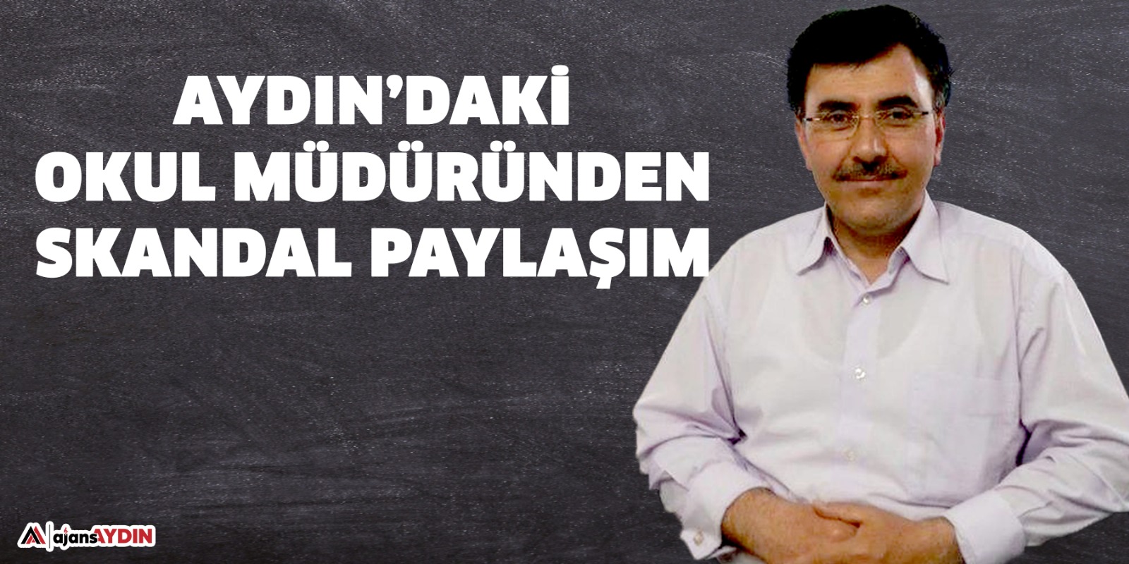 Aydın’da okul müdüründen skandal paylaşım