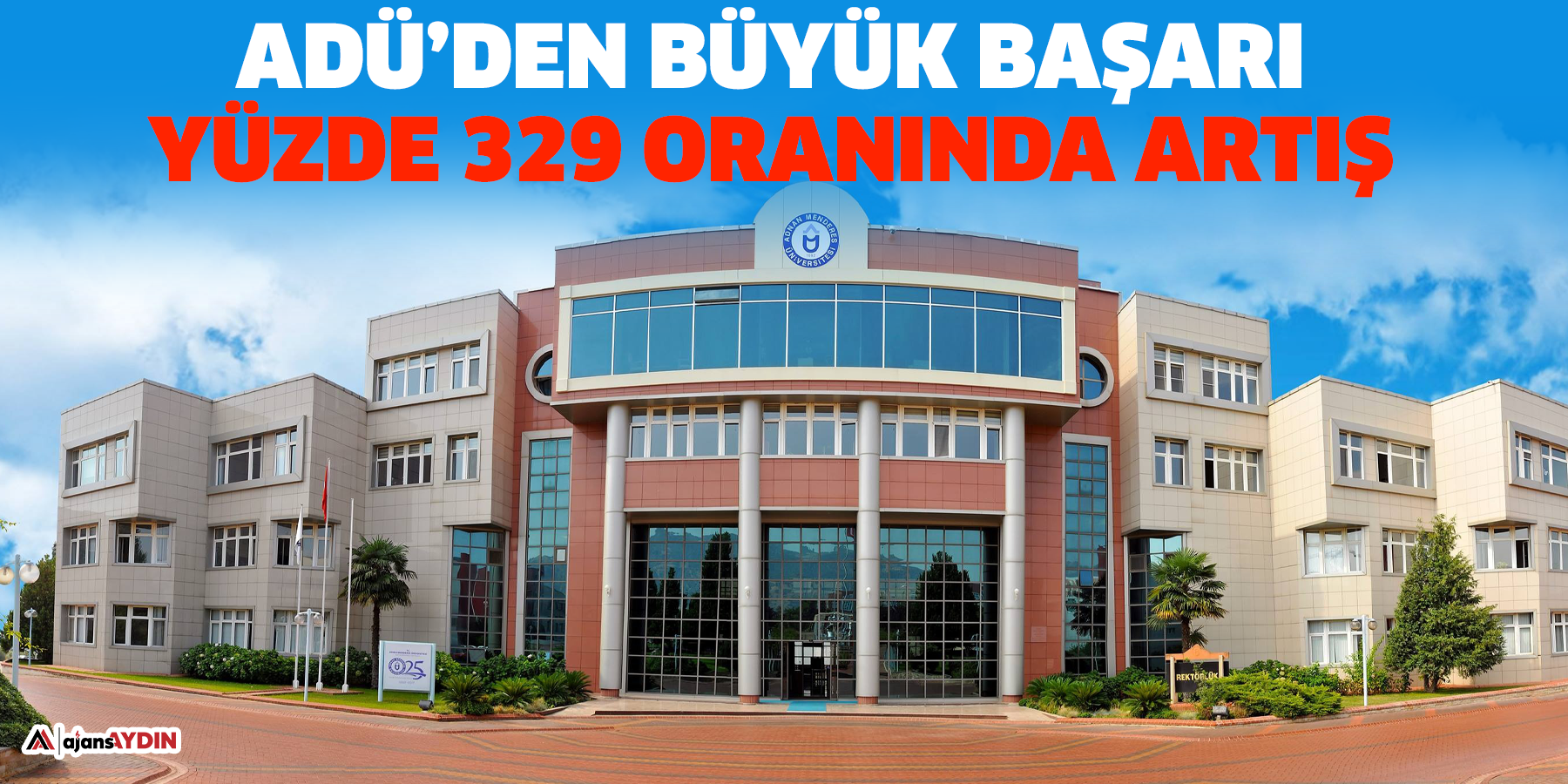 ADÜ’den büyük başarı : Yüzde 329 Oranında Artış