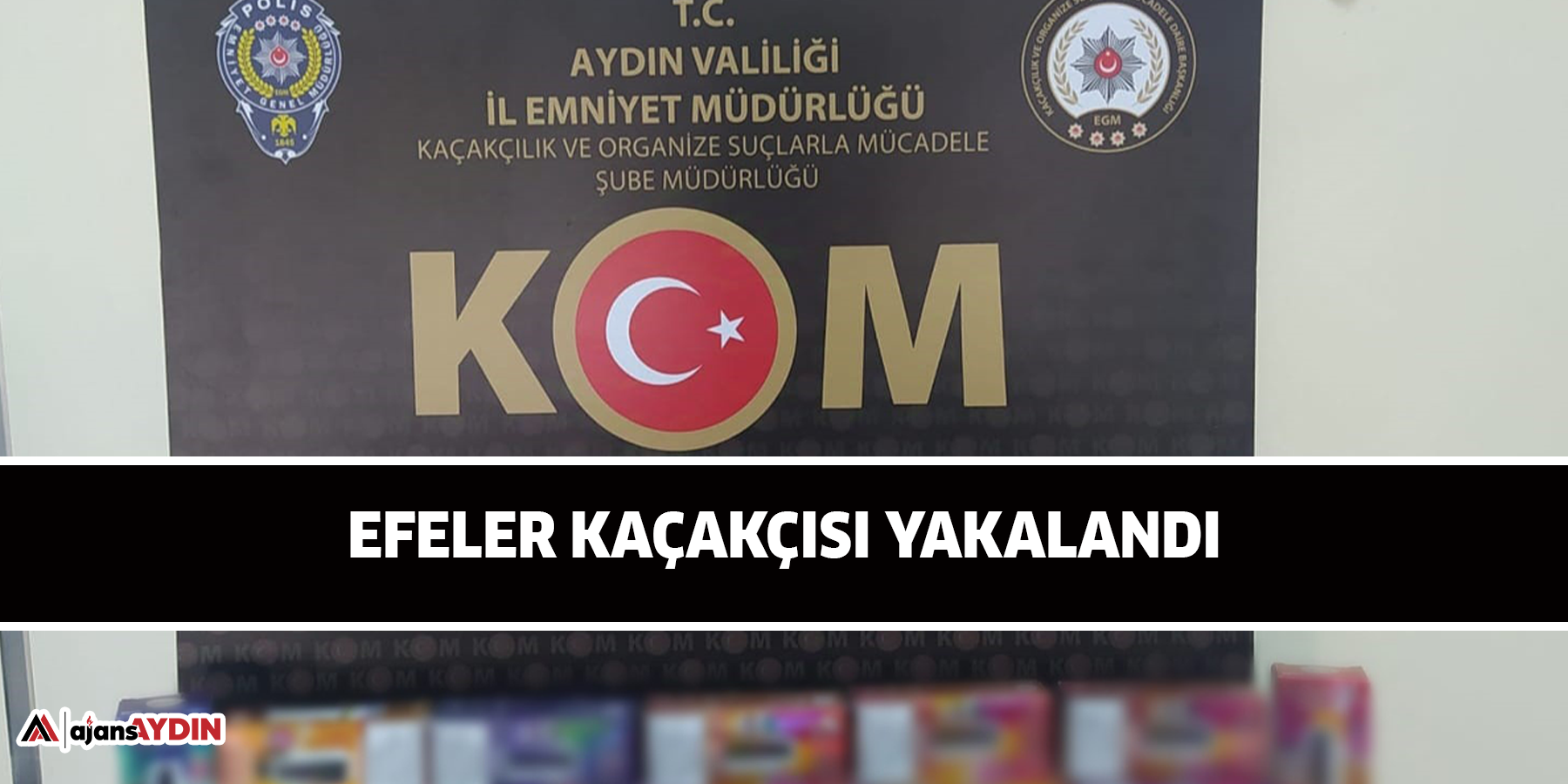 EFELER KAÇAKÇISI YAKALANDI