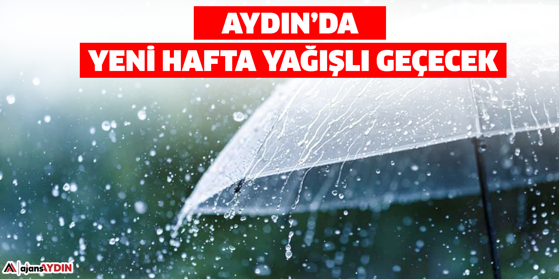 Aydın’da, yeni hafta yağışlı geçecek