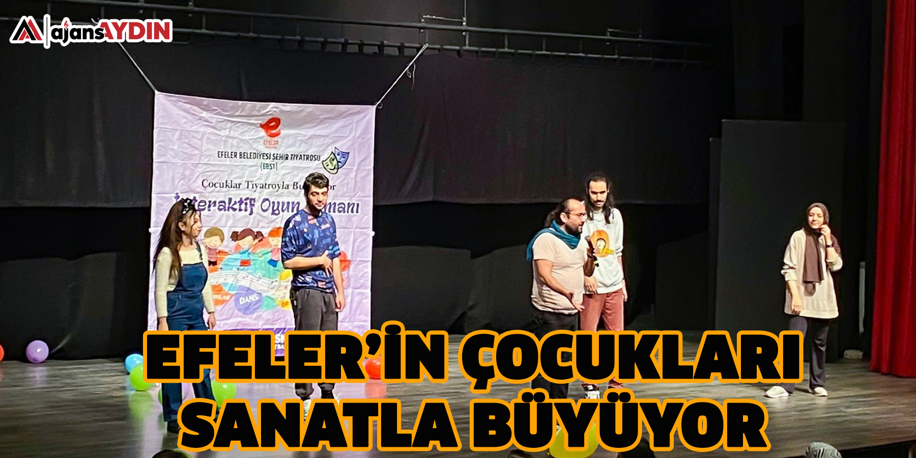 EFELER’İN ÇOCUKLARI SANATLA BÜYÜYOR