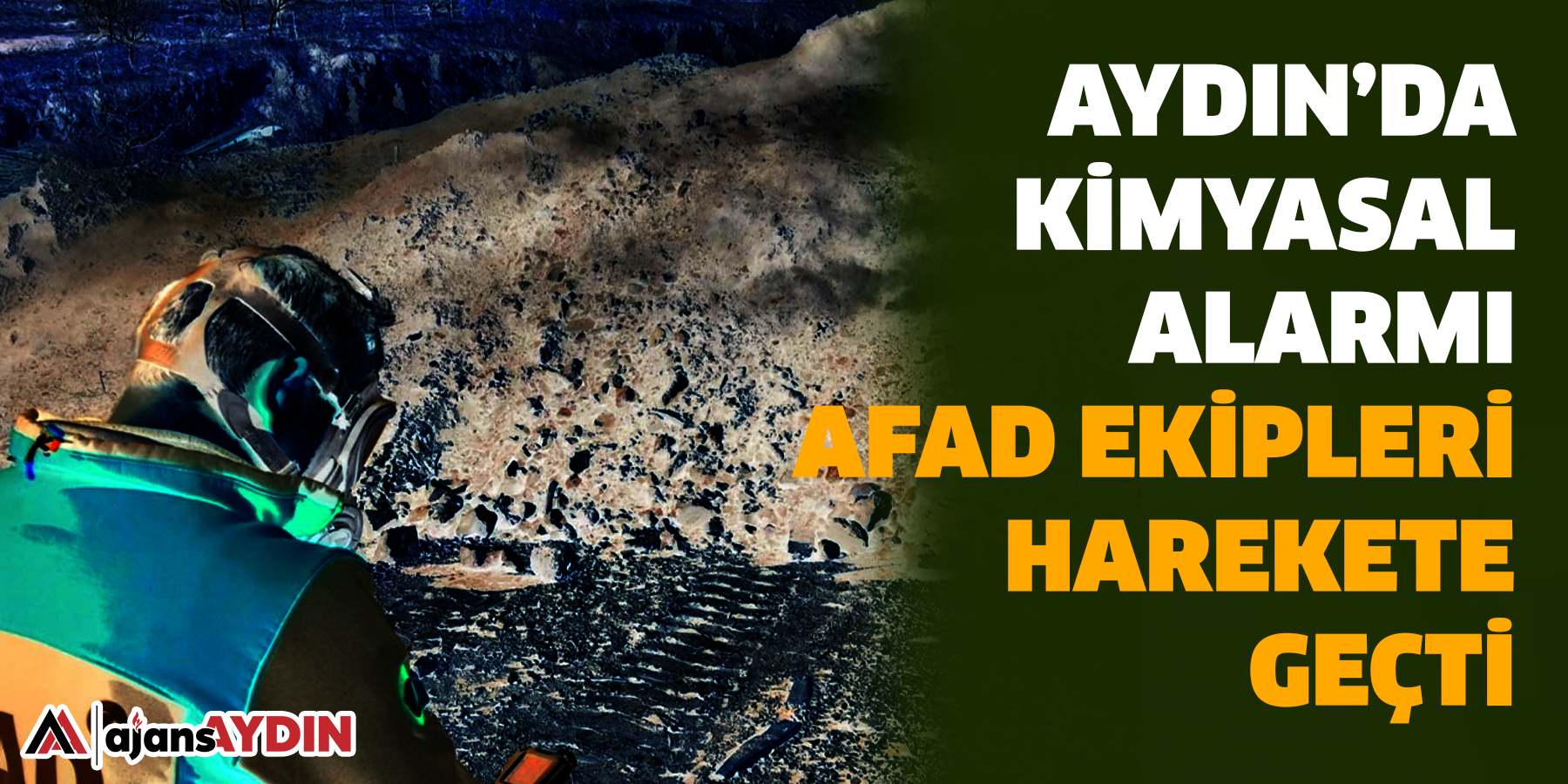 Aydın’da kimyasal alarmı : AFAD ekipleri harekete geçti