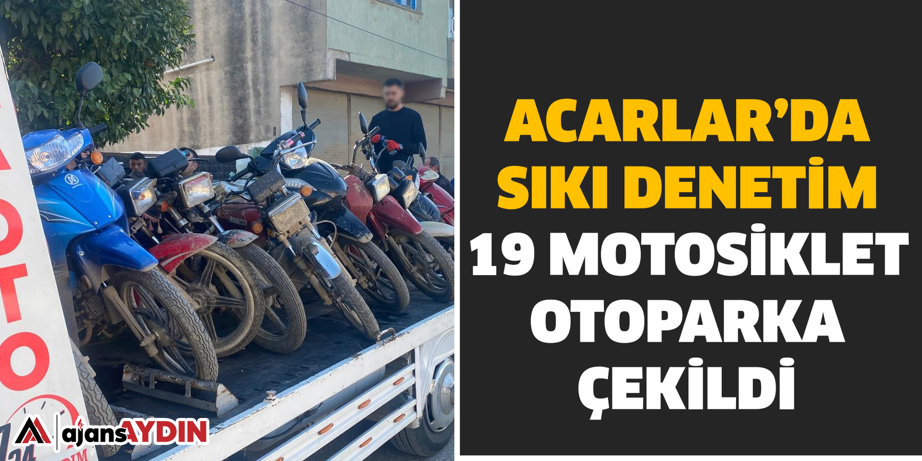 Acarlar’da sıkı denetim: 19 motosiklet otoparka çekildi