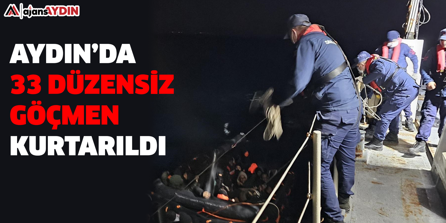 Aydın’da 33 düzensiz göçmen kurtarıldı