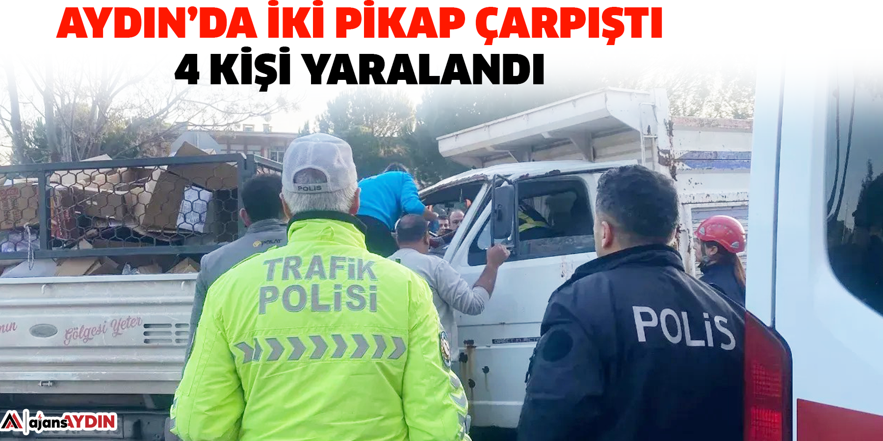 Aydın’da iki pikap çarpıştı: 4 kişi yaralandı