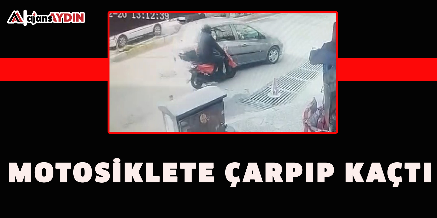 Motosiklete çarpıp kaçtı