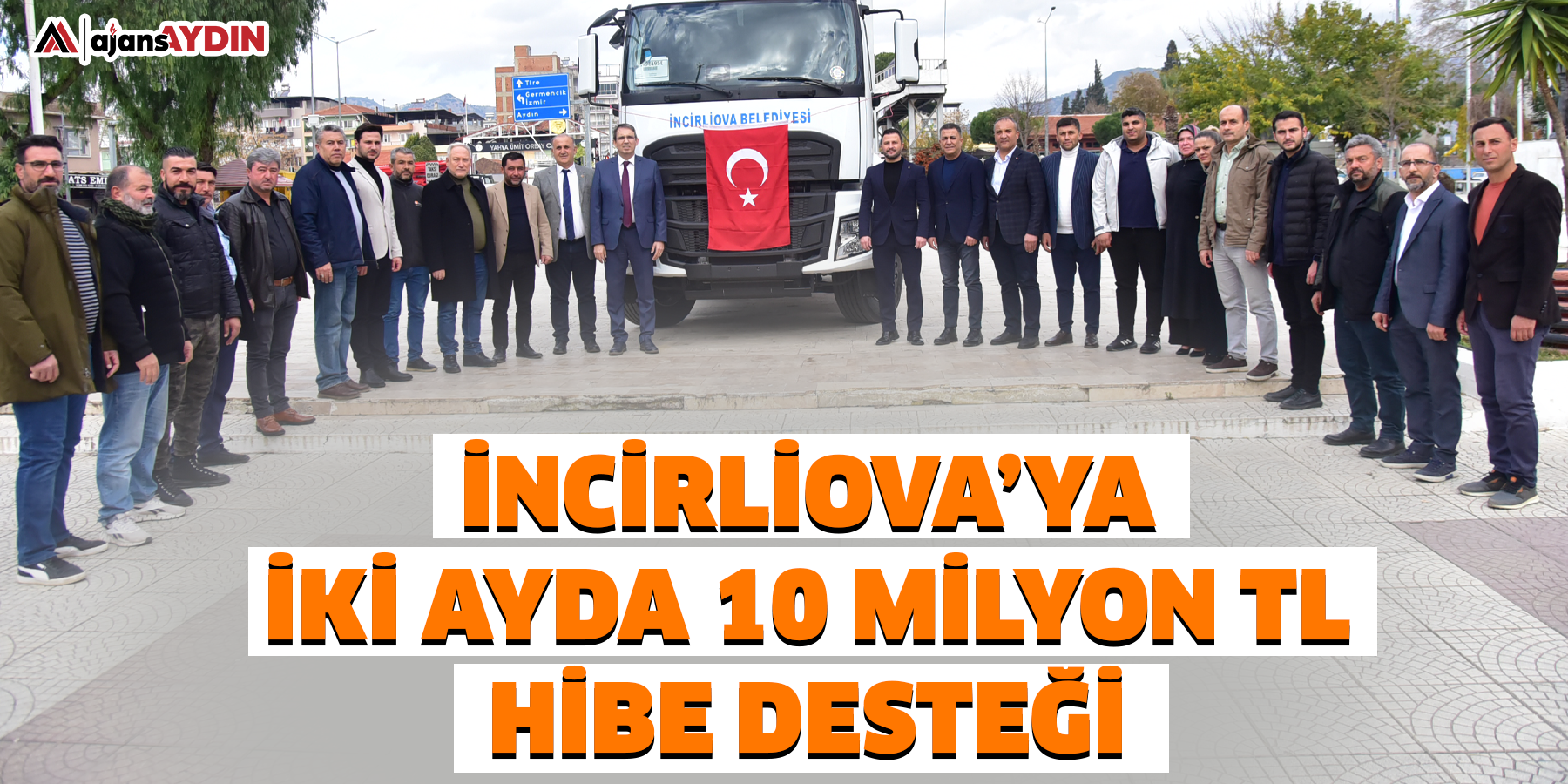 İncirliova’ya iki ayda 10 Milyon TL hibe desteği