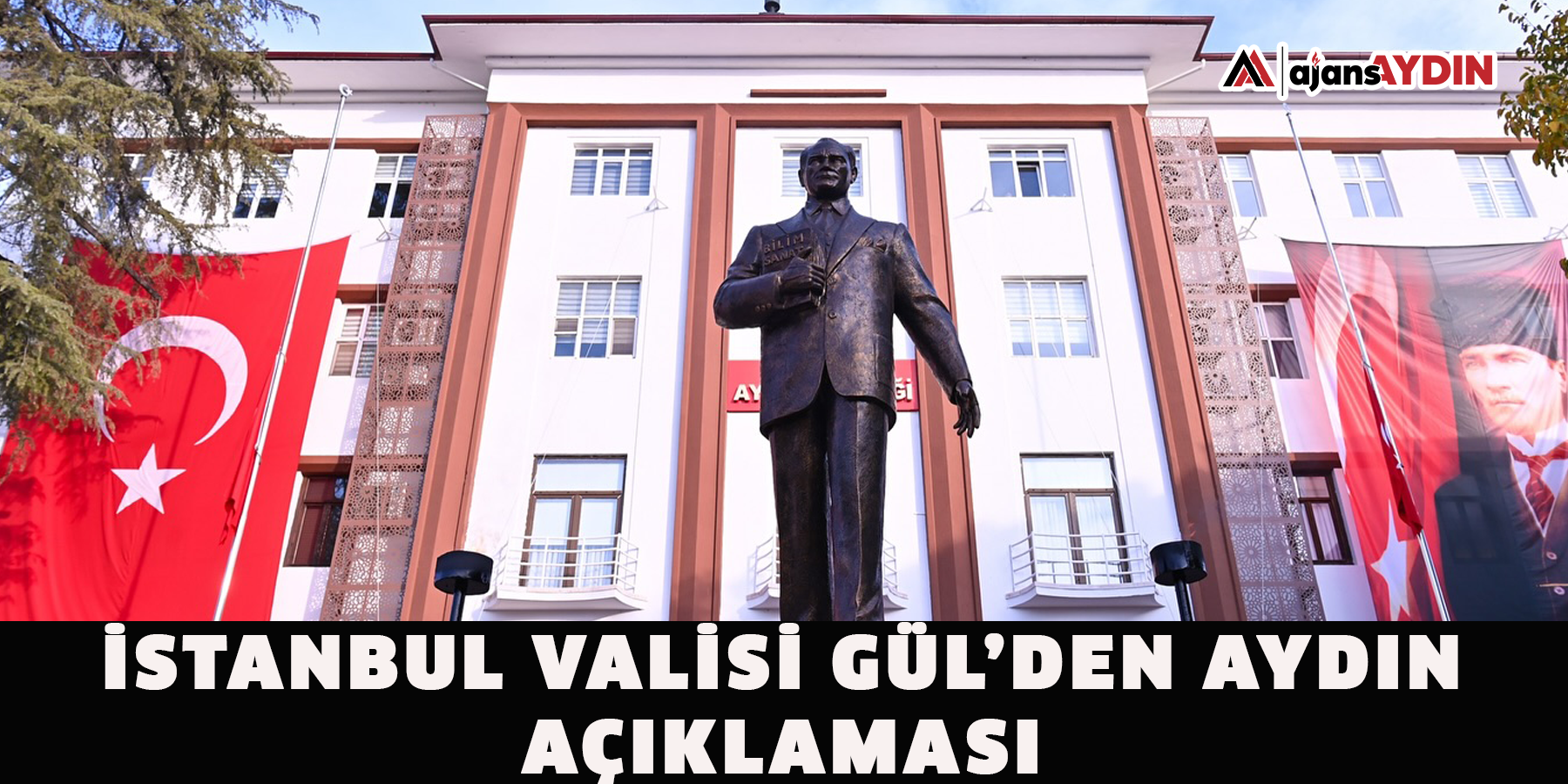 İstanbul Valisi Gül’den Aydın açıklaması