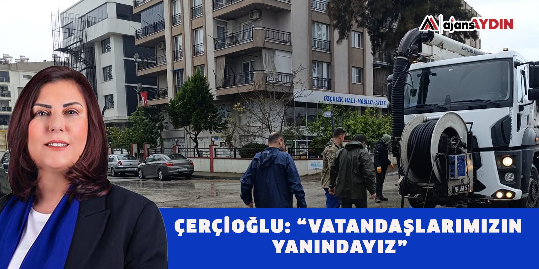 Çerçioğlu: “Vatandaşlarımızın yanındayız”