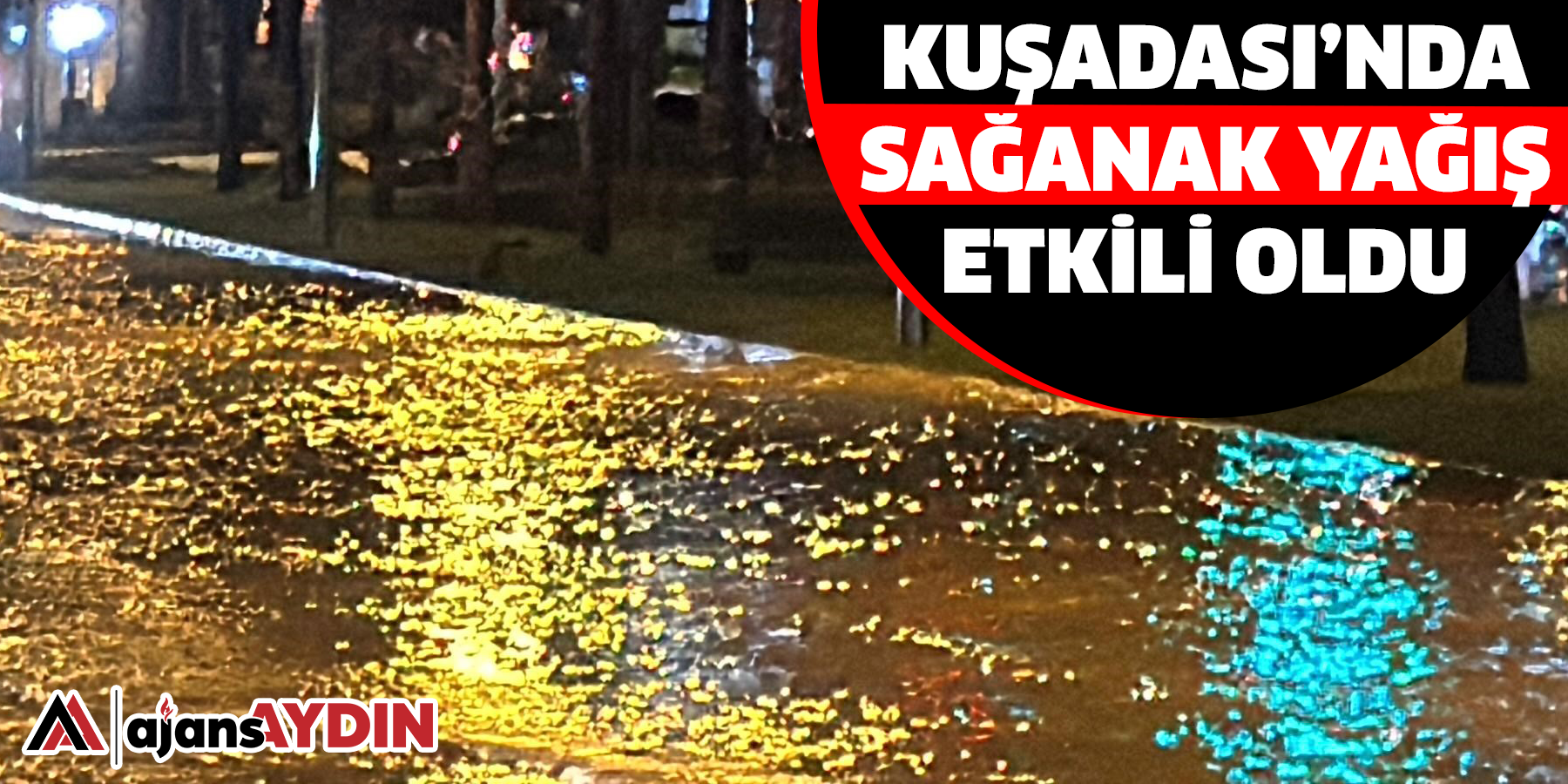 Kuşadası’nda sağanak yağış etkili oldu