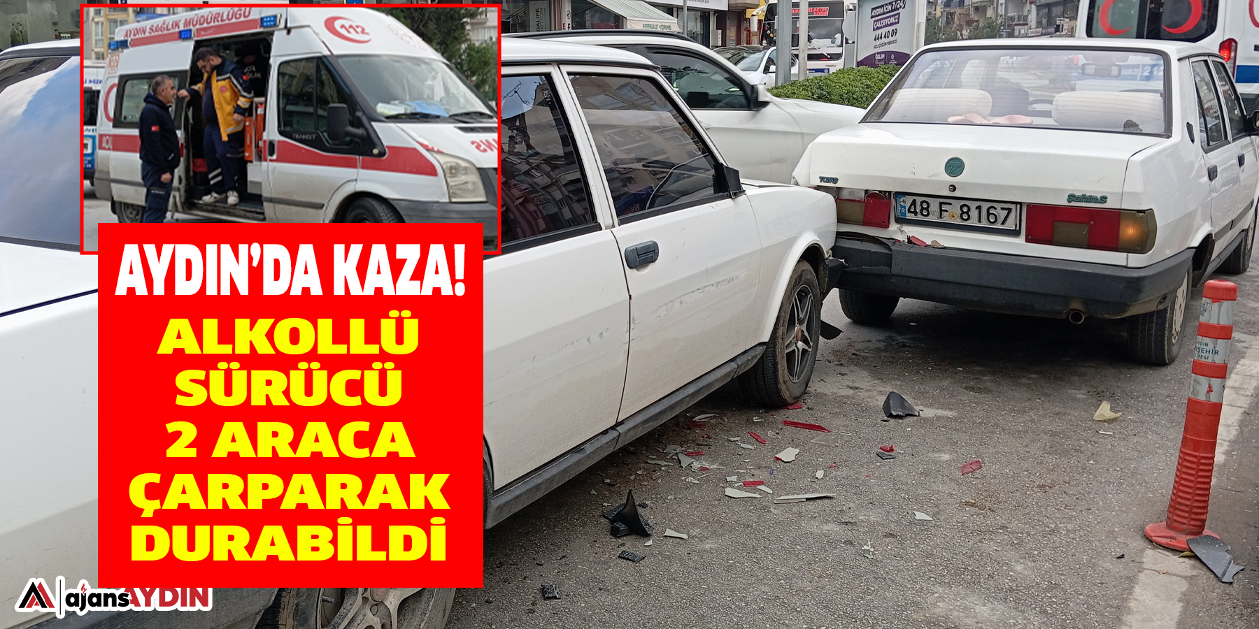 Aydın’da kaza!  Alkollü sürücü 2 araca çarparak durabildi