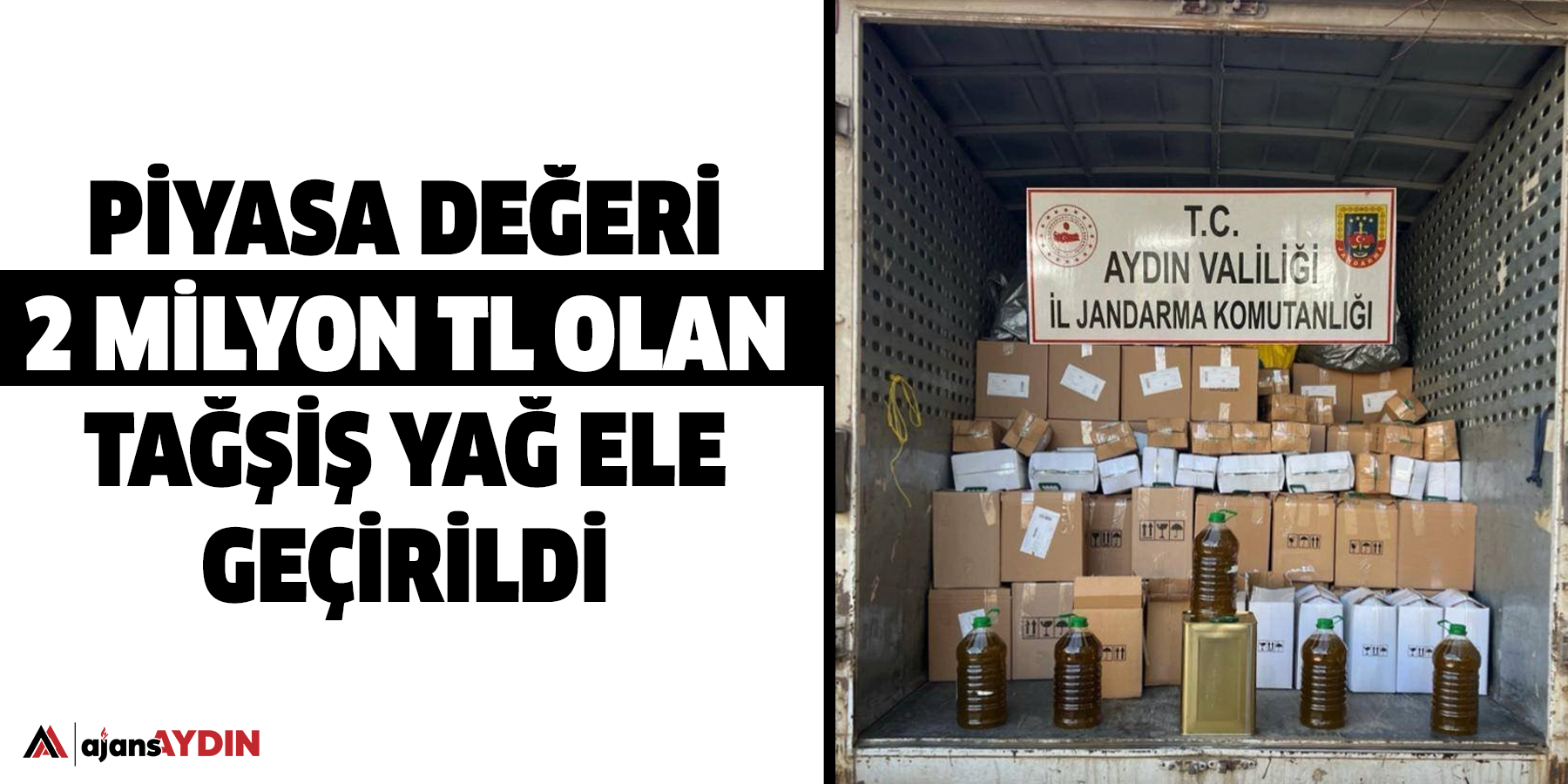 Piyasa değeri 2 milyon TL olan tağşiş yağ ele geçirildi